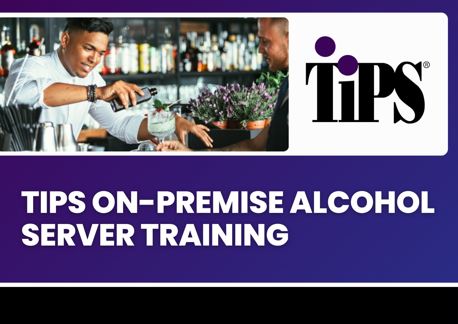 TIPS On-Premise Alcohol Server Training