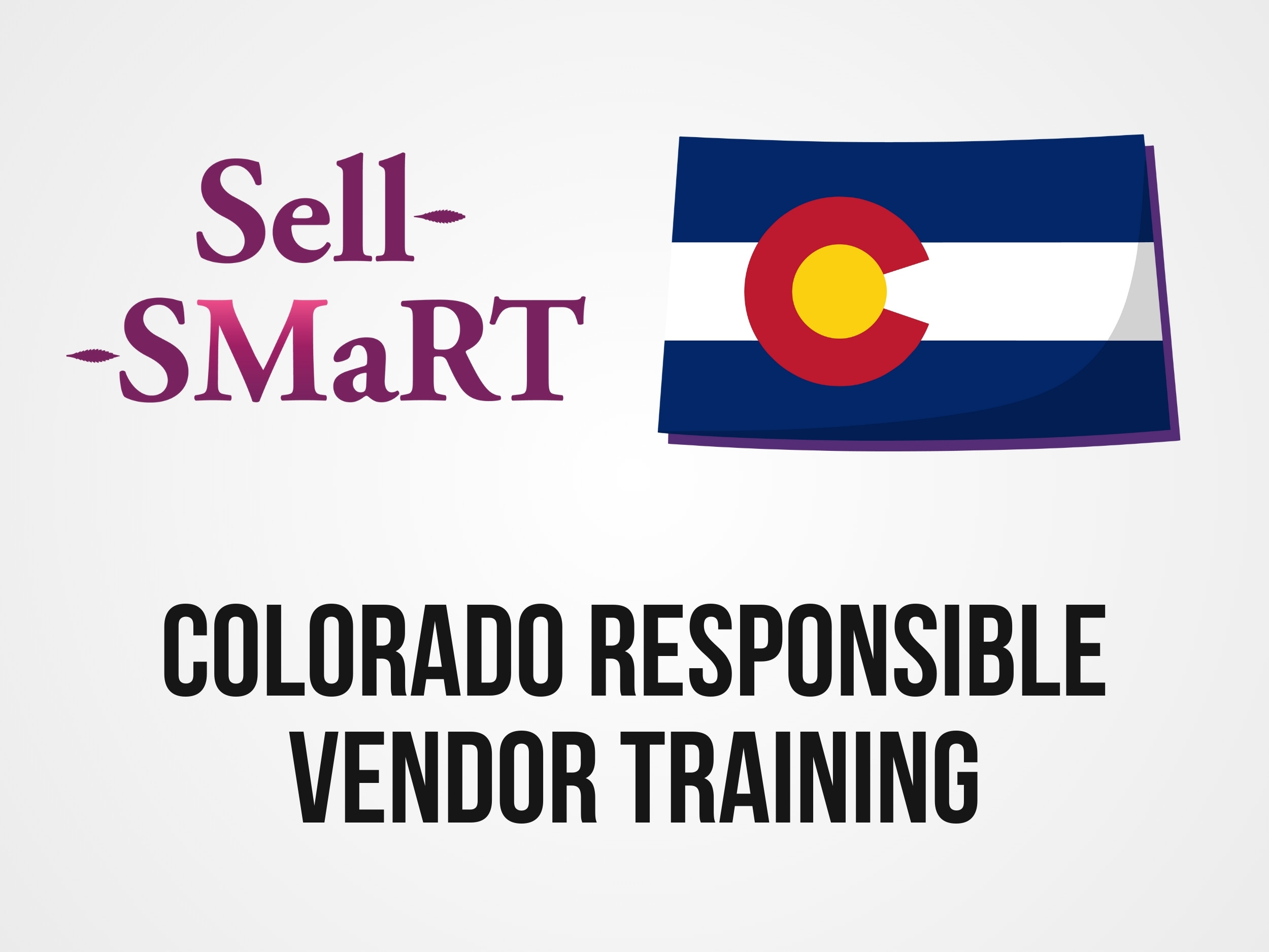 Colorado Sell-SMaRT Responsible Vendor Training